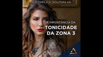 A Importância da Tonicidade da Zona 3 - Dra. Renata Mariotto