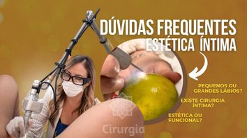 QUAL A DIFERENÇA ENTRE OS PEQUENOS E GRANDES LÁBIOS? EXISTE CIRURGIA ÍNTIMA? – Dra. Juliana Moreira