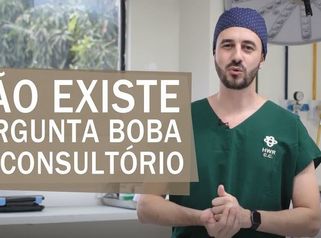 Não existe pergunta boba no consultório! 