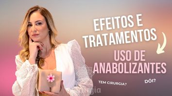 Efeitos colaterais dos anabolizantes e tratamentos para região íntima - Clínica Juliana Moreira