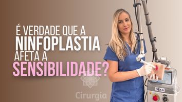 Ninfoplastia afeta a sensibilidade? - Dra. Juliana Moreira