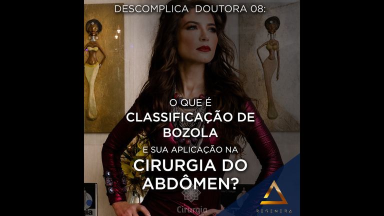 O que é a classificação de Bozola e sua aplicação na Cirurgia do Abdômen - Dra. Renata Mariotto