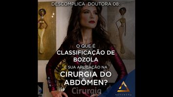 O que é a classificação de Bozola e sua aplicação na Cirurgia do Abdômen - Dra. Renata Mariotto