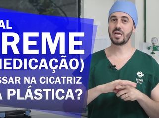 Qual creme (medicação) passar na cicatriz da plástica?