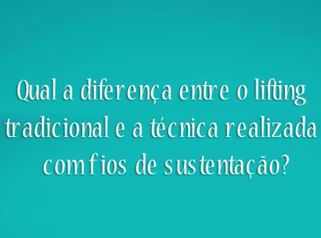 Lifting Facial x Fios de Sustentação. Qual a diferença