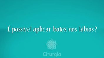 É possível aplicar botox nos lábios